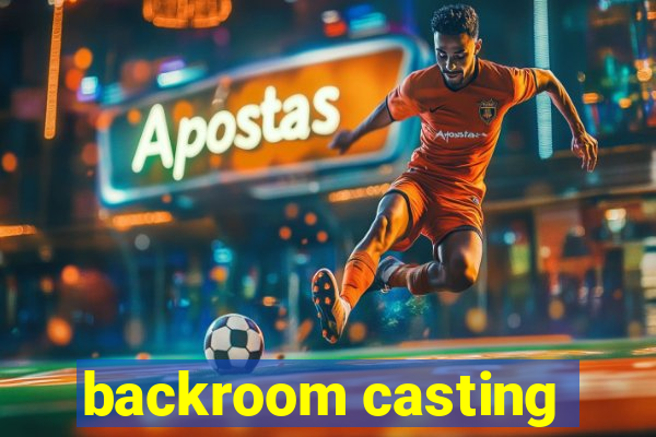 backroom casting